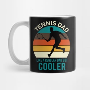 Tennis Dad Like A regular Dad But Cooler Mug